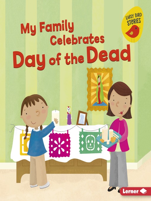 Title details for My Family Celebrates Day of the Dead by Lisa Bullard - Available